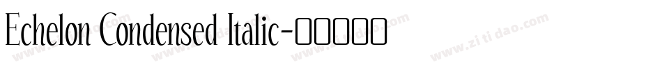 Echelon Condensed Italic字体转换